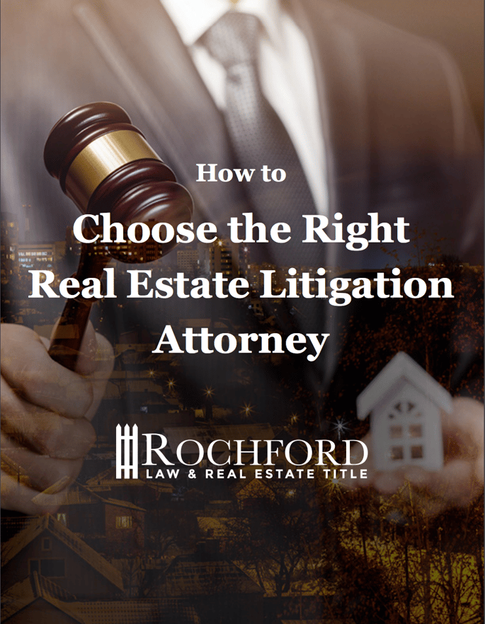 How to Choose the Right Real Estate Litigation Attorney Rochford Law